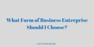 What Form of Business Enterprise Should I Choose