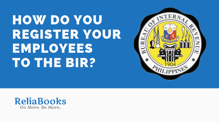 How do You Register your Employees to the BIR?