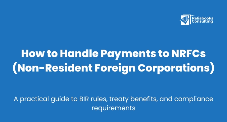 Guide for Philippine companies on handling payments to Non-Resident Foreign Corporations (NRFCs) like Google Singapore and Meta Ireland, covering BIR rules.