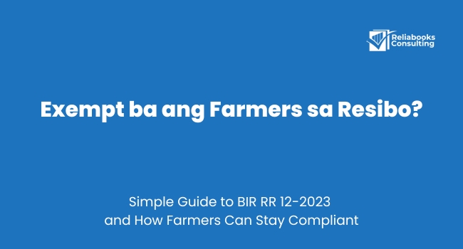 Farmer exempt from issuing receipts under BIR RR 12-2023 if sales are below ₱1M per year.