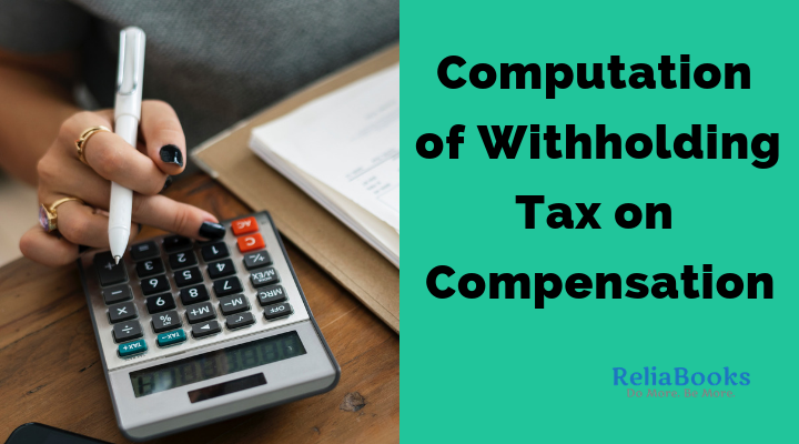 How to Compute Income Tax Withheld on Compensation under TRAIN Law?