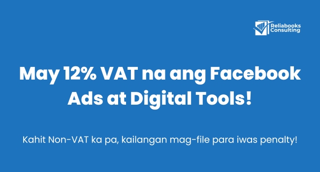 12% VAT simula June 1, 2025 para sa Facebook Ads at digital tools (RR 3-2025, RMC 47-2025), kasama Canva at Zoom, dapat i-file kahit Non-VAT ka pa para iwas penalty